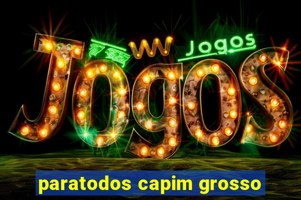 paratodos capim grosso